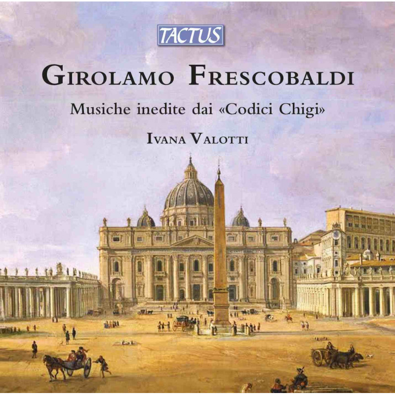 FRESCOBALDI: MUSICHE INEDITE DAI CODICI