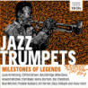 JAZZ TRUMPETERS - MILESTONES OF LEGENDS