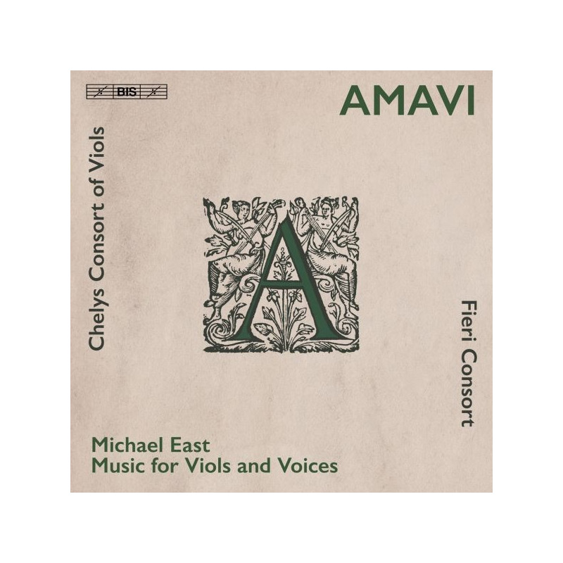 AMAVI - MUSIC FOR VIOLS AND VOICES BY MICHAEL EAST