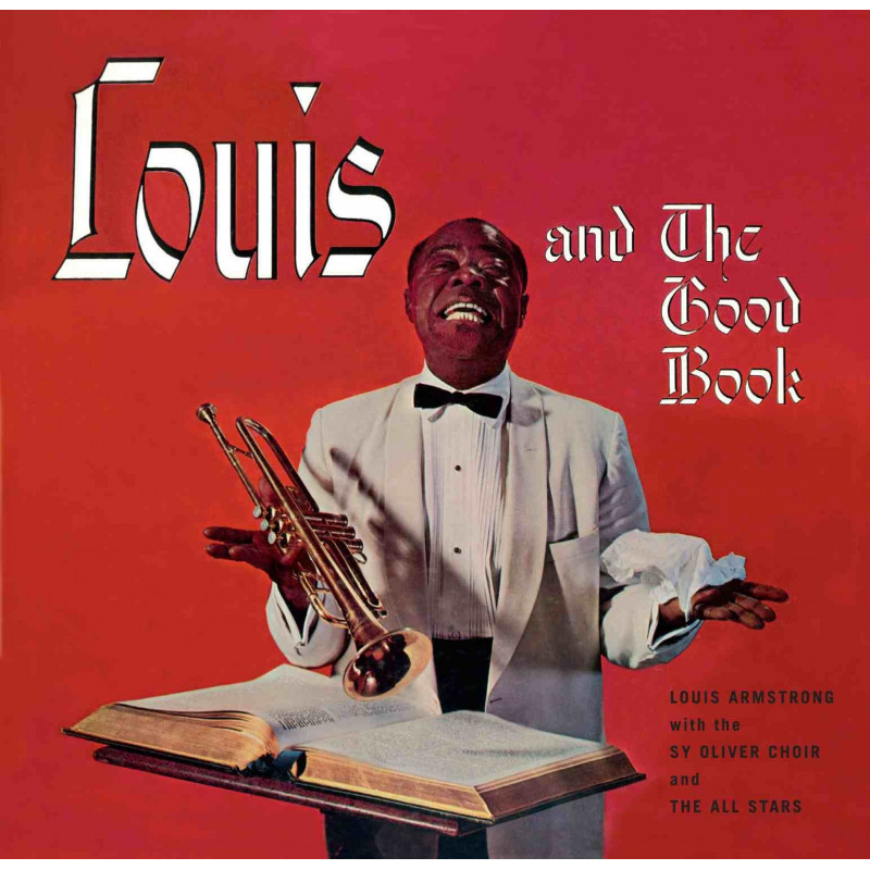 LOUIS ARMSTRONG AND THE GOOD BOOK (+ LOU