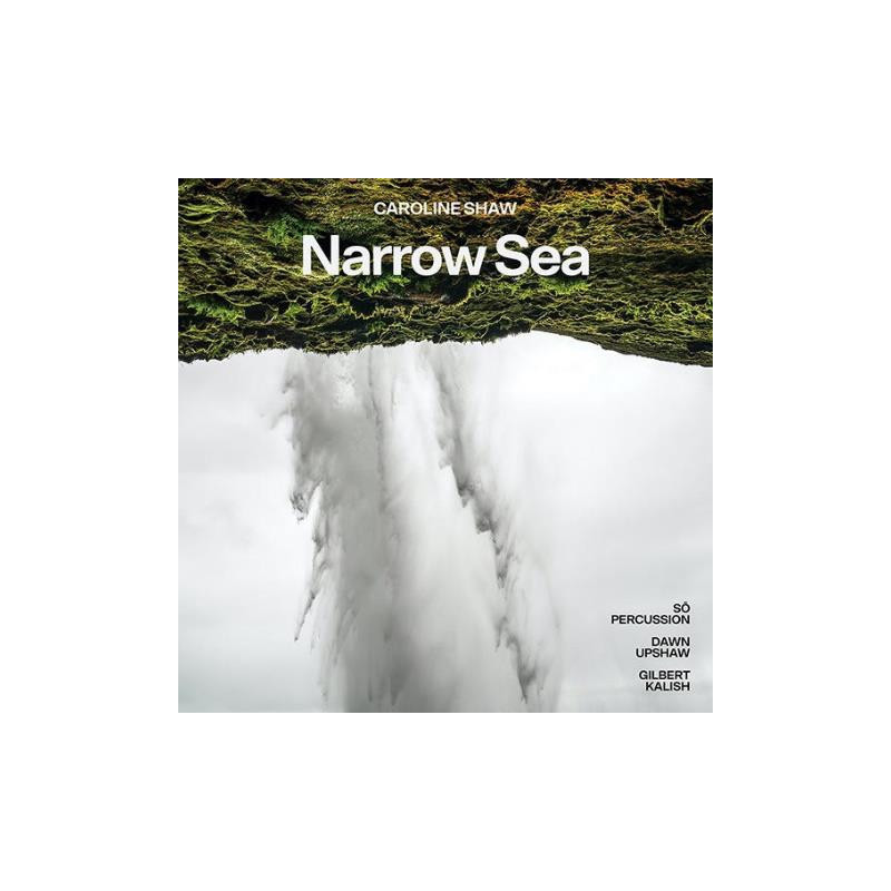 CAROLINE SHAW: NARROW SEA