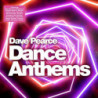 DAVE PEARCE DANCE ANTHEMS