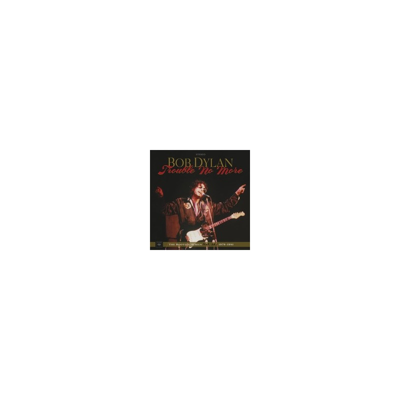 TROUBLE NO MORE: THE BOOTLEG SERIES VOL.