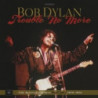 TROUBLE NO MORE: THE BOOTLEG SERIES VOL.