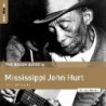 THE ROUGH GUIDE TO MISSISSIPPI JOHN HURT