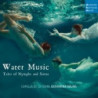 WATER MUSIC - FAVOLE BAROCCHE DI NINFE E