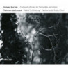 COMPLETE WORKS FOR ENSEMBLE AND CHOIR -