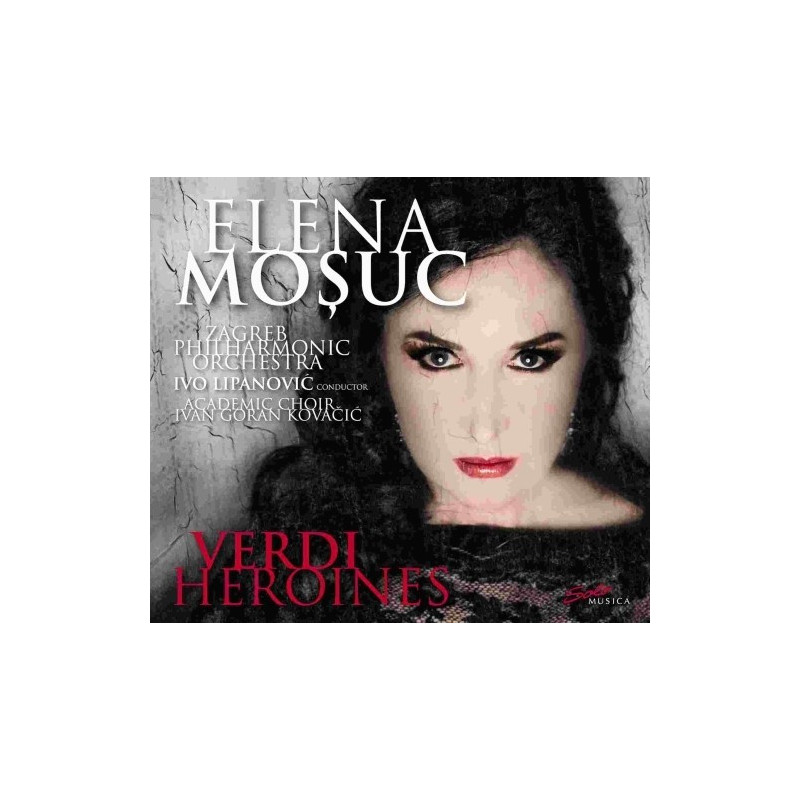 VERDI HEROINES - ELENA MOSUC