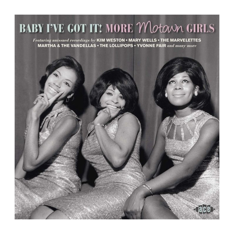 BABY I VE GOT IT: MORE MOTOWN GIRLS