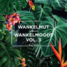 WANKELMOODS VOL.3