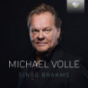 MICHAEL VOLLE SINGS BRAHMS - LIEDER