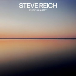 STEVE REICH: PULSE / QUARTET