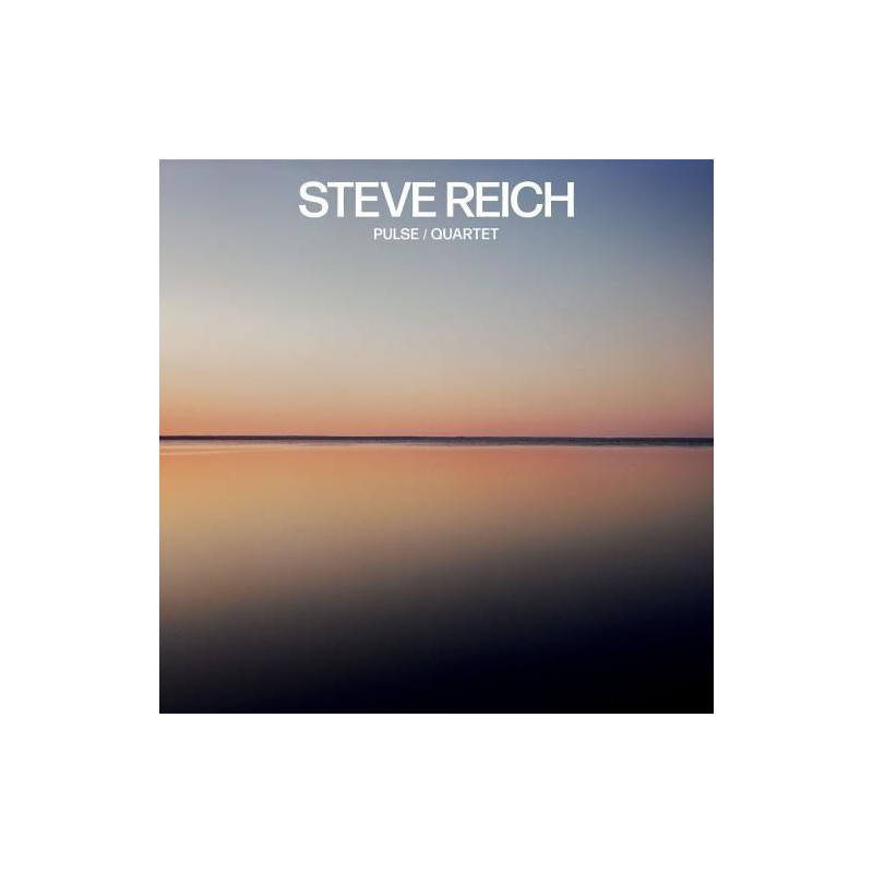 STEVE REICH: PULSE / QUARTET