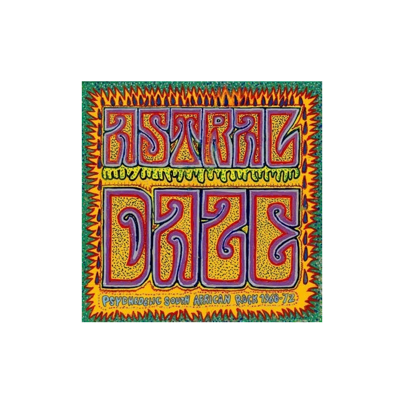 ASTRAL DAZE: PSYCHEDELIC SOUTH AFRICAN R