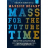 MAURICE BEJART: MASS FOR THE FUTURE TIME