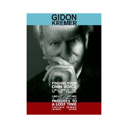 GIDON KREMER - FINDING YOUR OWN VOICE -