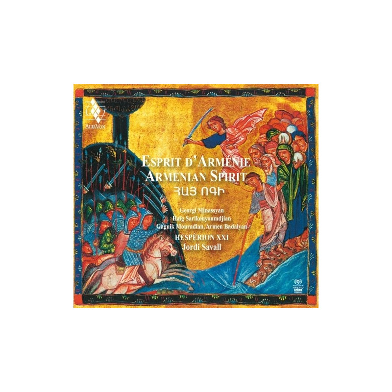 SPIRIT OF ARMENIA  SAVALL JORDI DIR   HEPERION XXI, SAVALL, G.MINASSYAN, H.SARIKOUYOUMDIJA