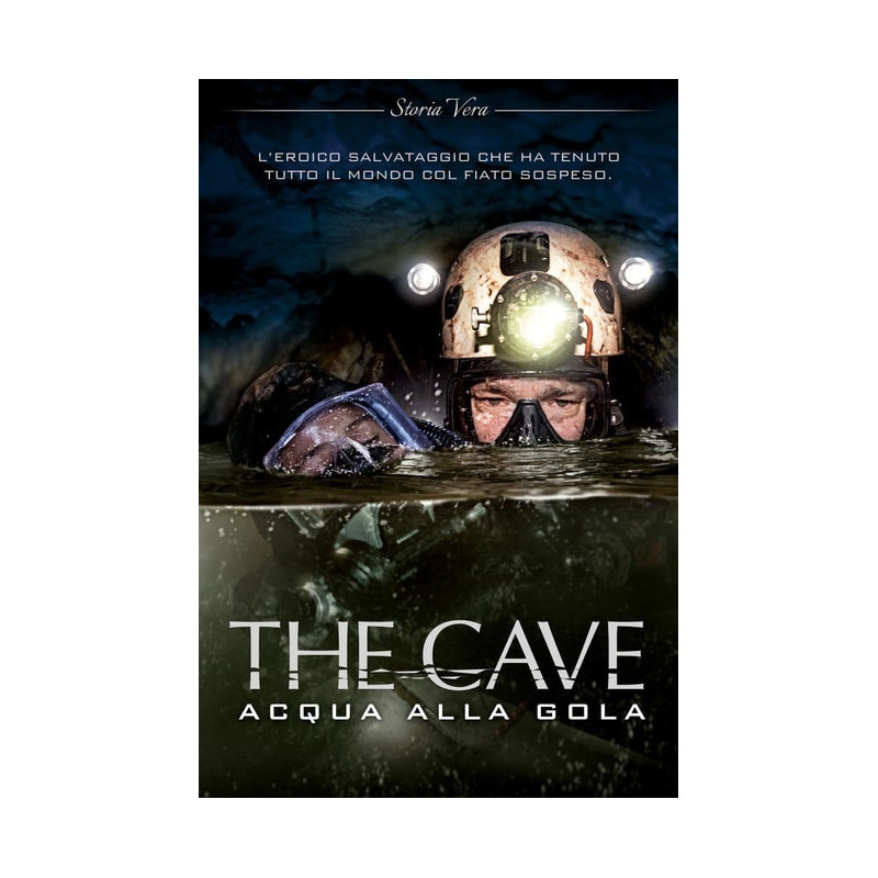 THE CAVE - ACQUA ALLA GOLA "STORIA VERA"