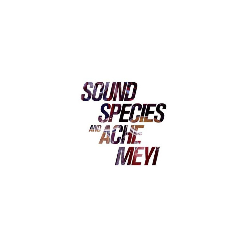 SOUNDSPECIES & ACHE MEYI