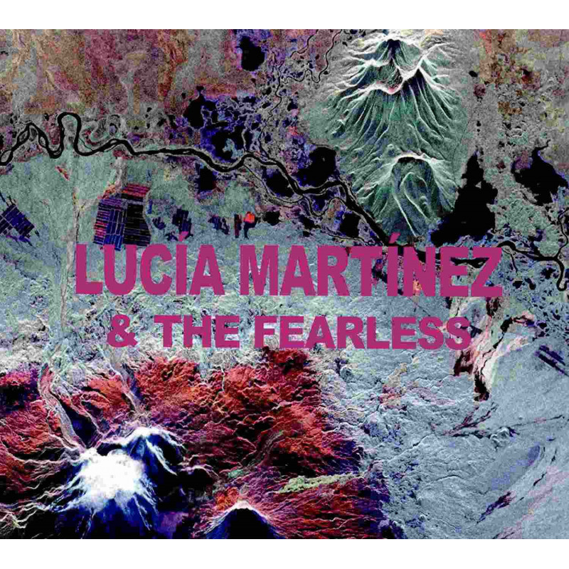 LUCIA MARTINEZ & THE FEARLESS