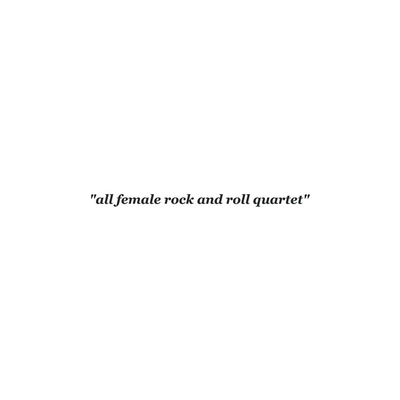 ALL FEMALE ROCK AND ROLL QUARTET
