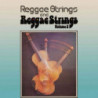 REGGAE STRINGS / REGGAESTRINGS VOLUME 2: