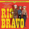 RIO BRAVO (+ 8 BONUS TRACKS)