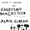 CANTI E VEDUTE DEL GIARDINO MAGNETICO