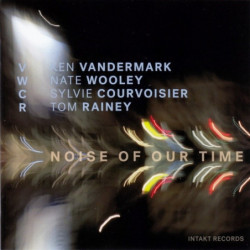 NOISE OF OUR TIME