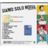 SIAMO SOLO NOISE (LIMITED EDIT
