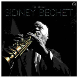 THE UNIQUE SIDNEY BECHET (+...