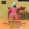 MOZARTIANA - RARITIES AND ARRANGEMENTS P