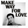 MAKE WAY FOR LOVE