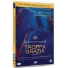 TROPPA GRAZIA