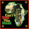 CAN T STOP THE DREAD: ORIGINAL COMPILATI