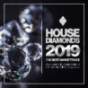HOUSE DIAMONDS 2019