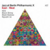 JAZZ AT BERLIN PHILHARMONIC X: EAST - WE