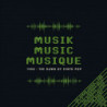 MUSIK MUSIC MUSIQUE - 1980: THE DAWN OF