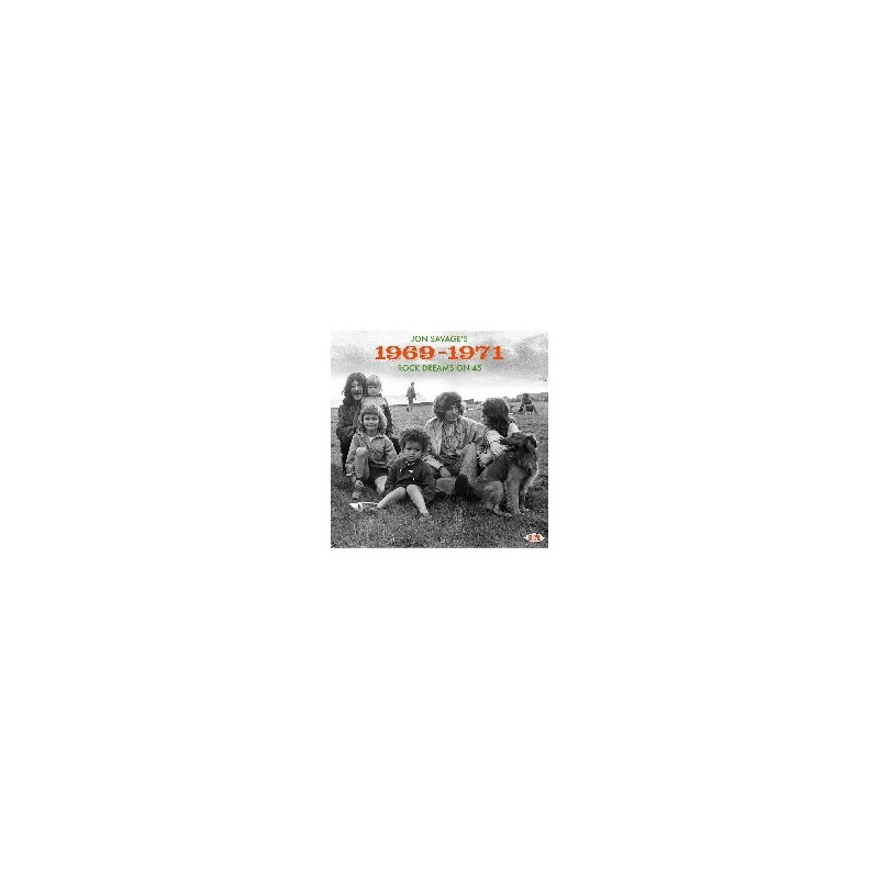 JON SAVAGE S 1969-1971 - ROCK DREAMS ON