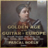 THE GOLDEN AGE OF THE GUITAR IN EUROPE