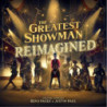 THE GREATEST SHOWMAN: REIMAGIN