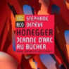 HONEGGER: JEANNE D'ARC AU B¹CH