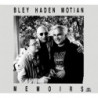 MEMOIRS - BLEY/HADEN/MOTIAN
