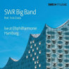 SWR BIG BAND - LIVE AT THE ELBPHILHARMON