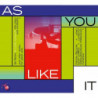 AS YOU LIKE IT
