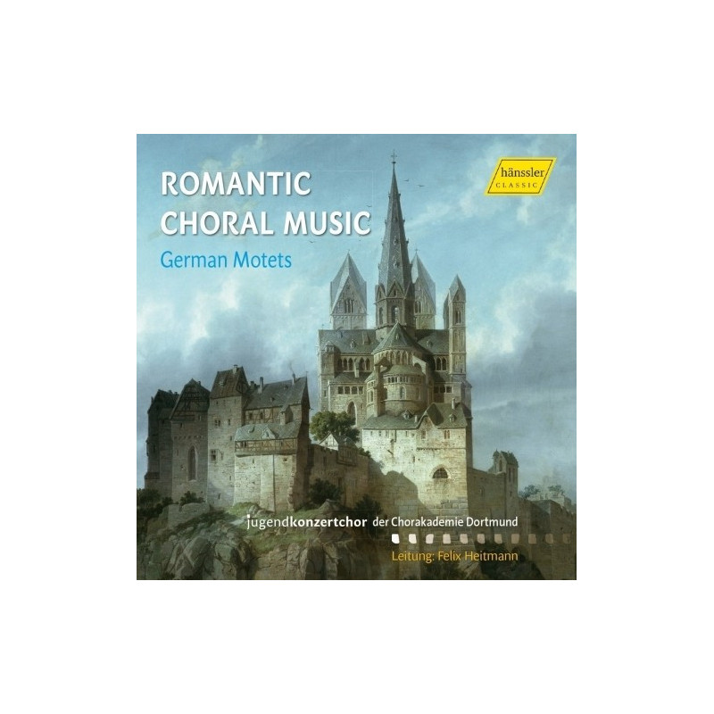 ROMANTIC CHORAL MUSIC - GERMAN MOTETS