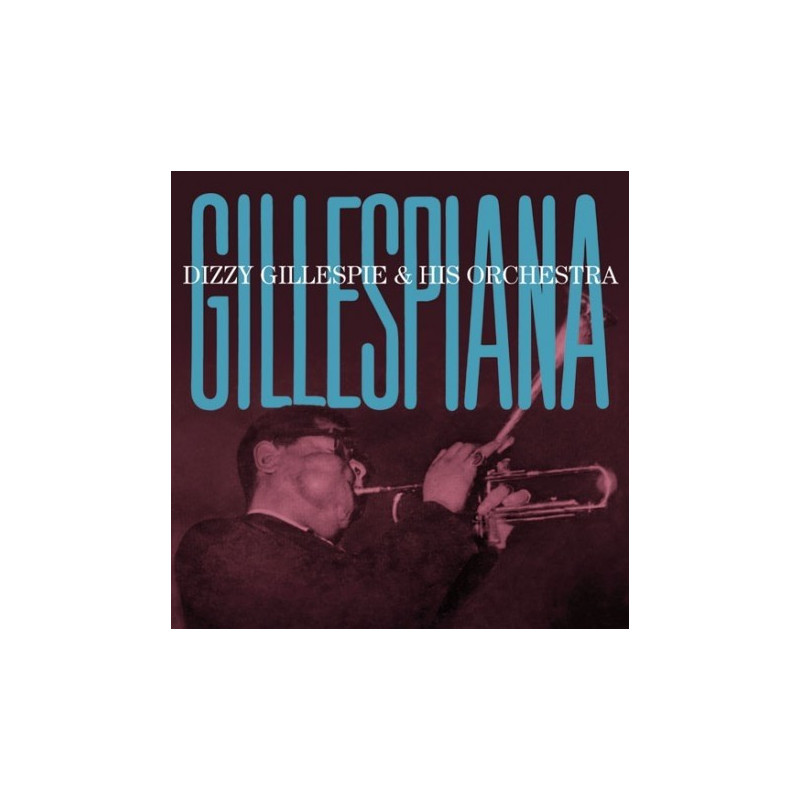GILLESPIANA (+ 4 BONUS TRACKS)