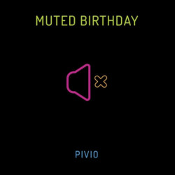 MUTED BIRTHDAY