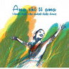 AMA CHI TI AMA (I TEMPI DELLA