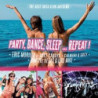 PARTY, DANCE, SLEEP...REPEAT - THE BEST